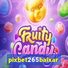 pixbet265baixar