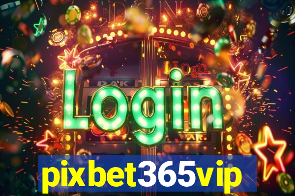 pixbet365vip