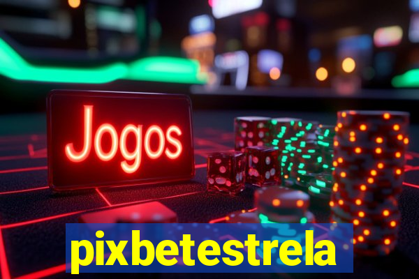 pixbetestrela