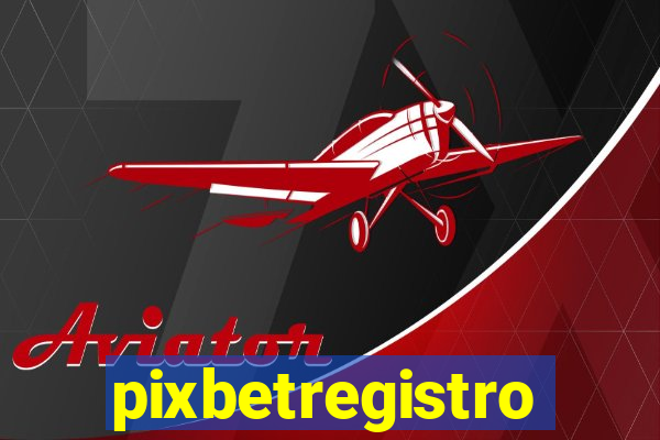 pixbetregistro