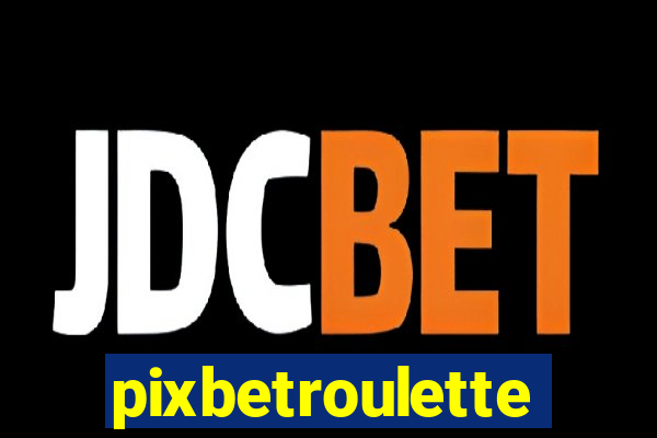 pixbetroulette