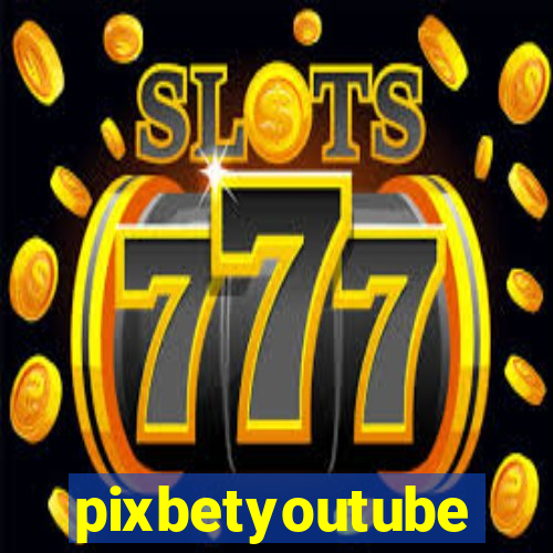 pixbetyoutube