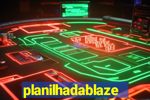 planilhadablaze