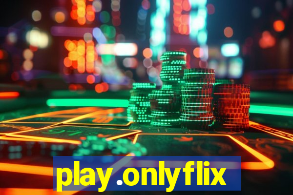 play.onlyflix