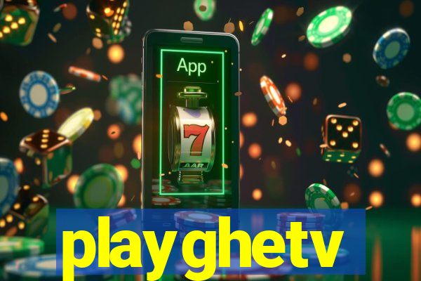 playghetv