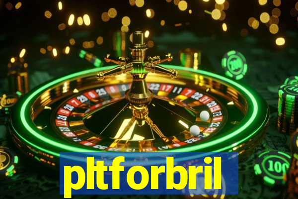 pltforbril