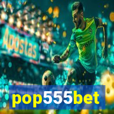 pop555bet