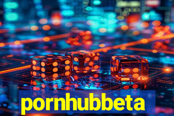 pornhubbeta