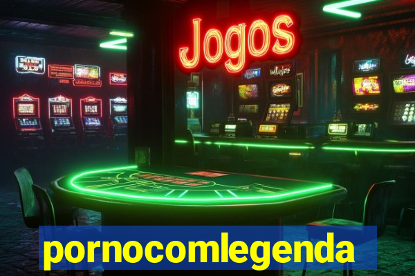 pornocomlegenda