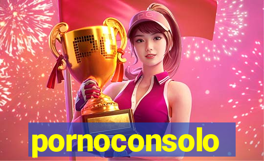 pornoconsolo