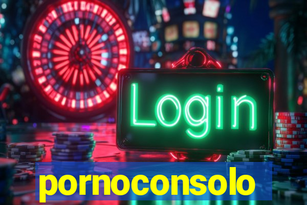 pornoconsolo