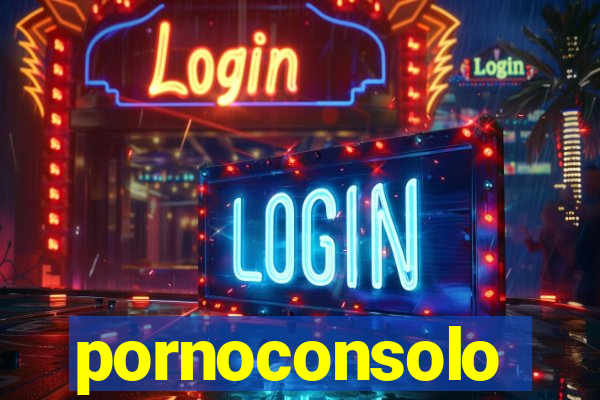 pornoconsolo