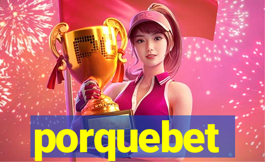 porquebet