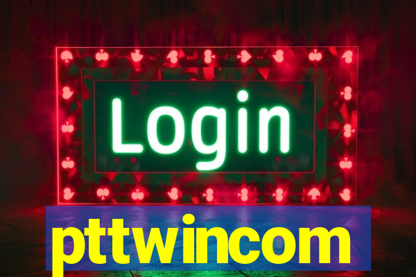 pttwincom