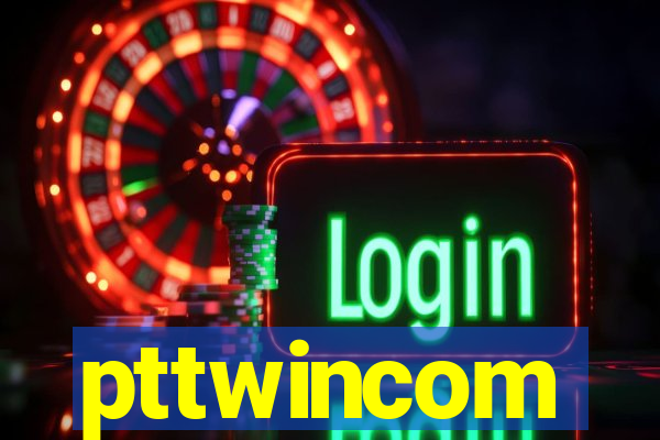 pttwincom