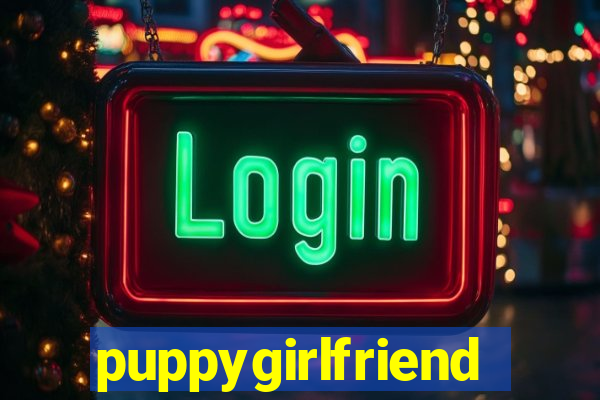 puppygirlfriend