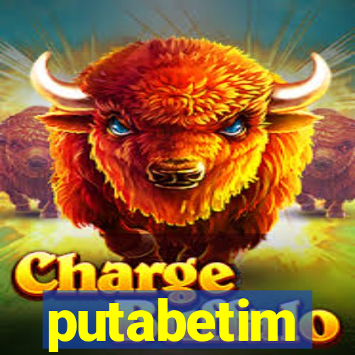 putabetim