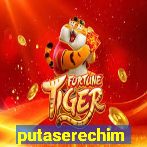 putaserechim