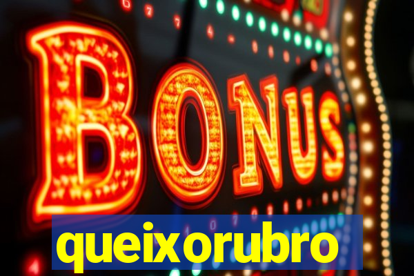 queixorubro