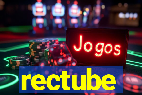 rectube