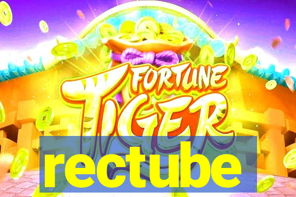 rectube