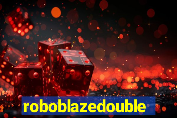 roboblazedouble