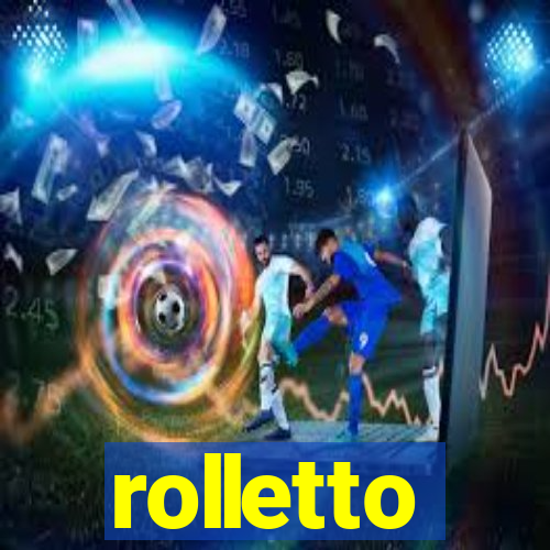 rolletto