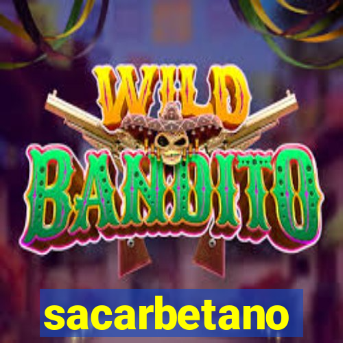 sacarbetano