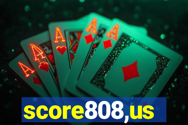 score808,us