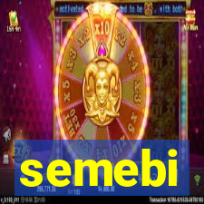 semebi