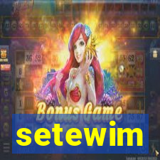 setewim