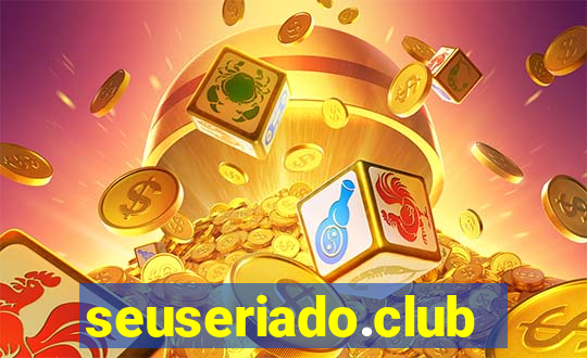 seuseriado.club