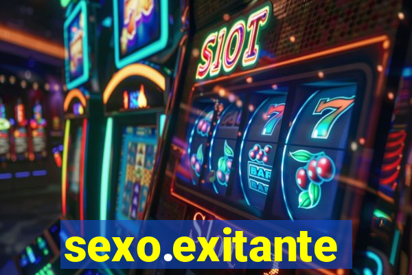 sexo.exitante