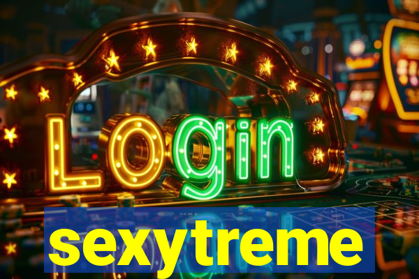 sexytreme