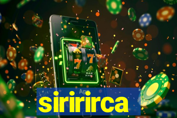 siririrca