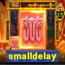 smalldelay