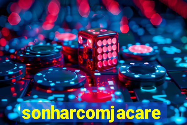 sonharcomjacare