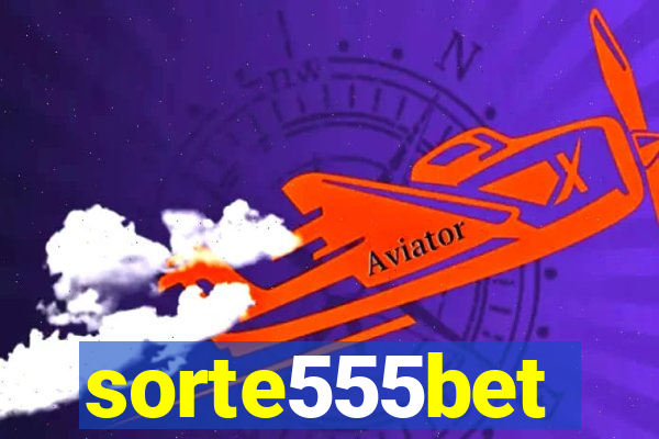 sorte555bet