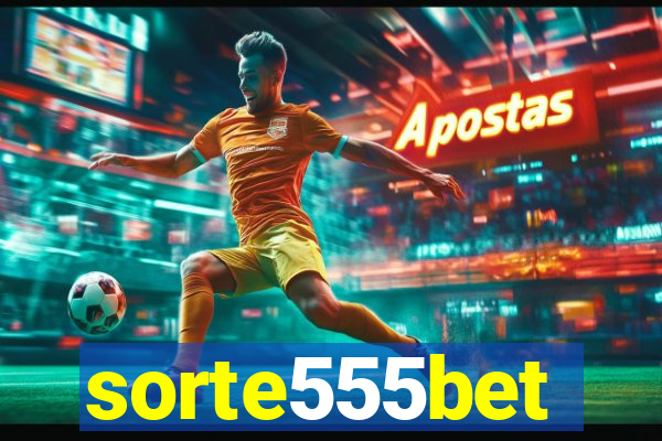 sorte555bet