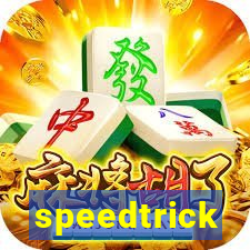 speedtrick