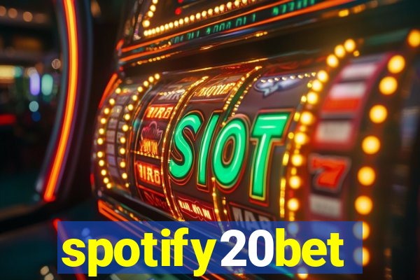 spotify20bet