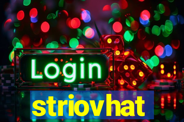 striovhat