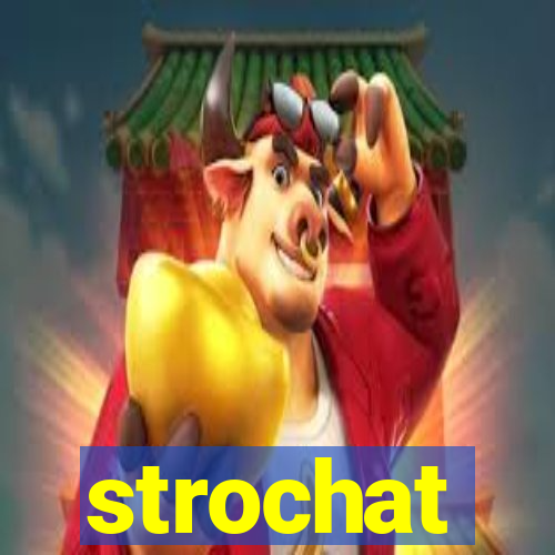 strochat