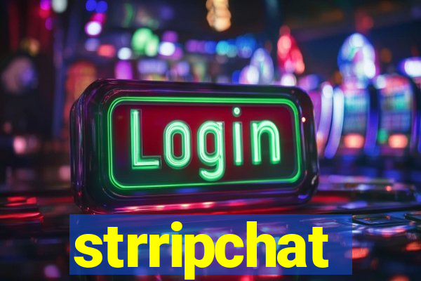 strripchat