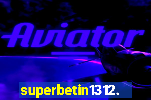 superbetin1312.com