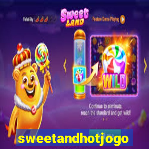 sweetandhotjogo