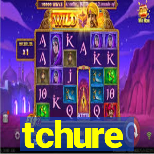 tchure