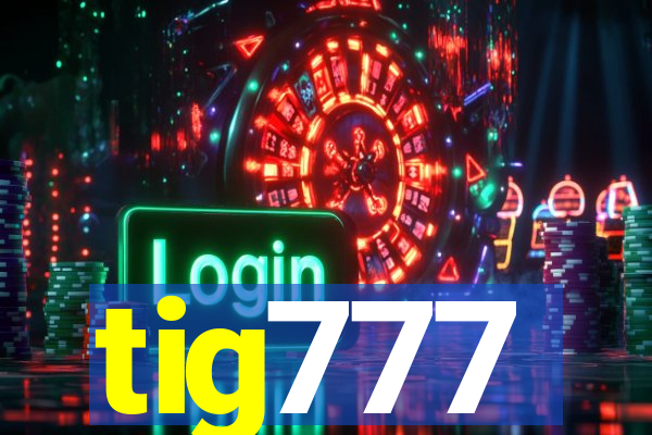 tig777