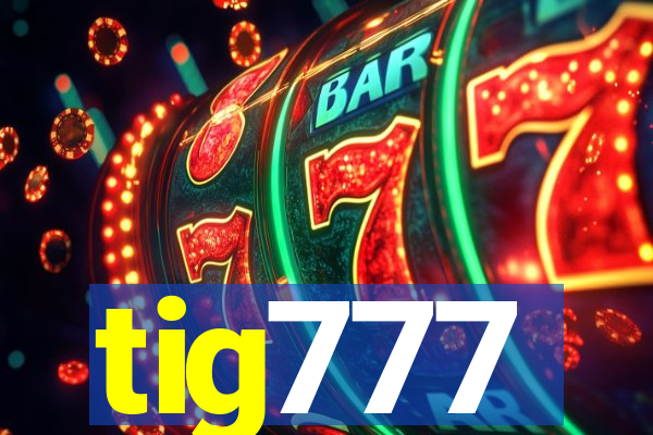 tig777