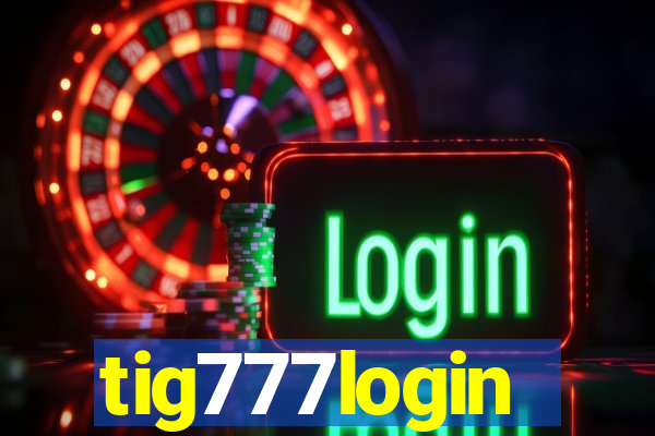 tig777login